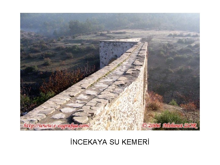 İNCEKAYA SU KEMERİ 