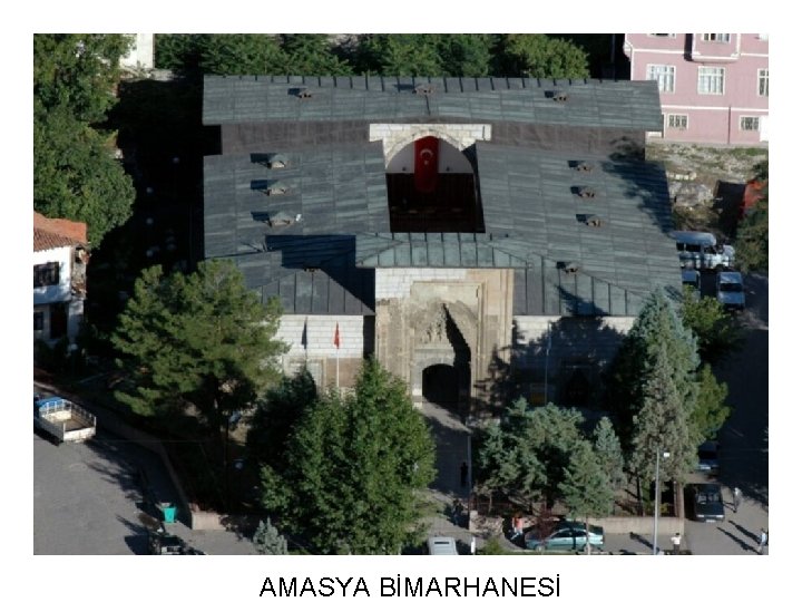 AMASYA BİMARHANESİ 