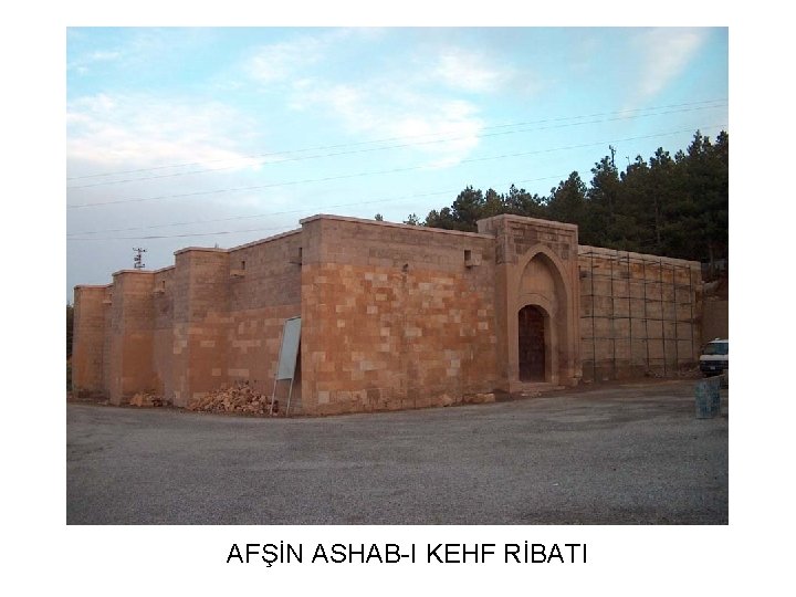 AFŞİN ASHAB-I KEHF RİBATI 