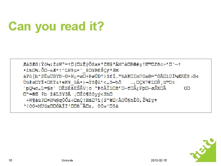 Can you read it? 10 Unicode 2012 -02 -15 Can you read it? 10 Unicode 2012 -02 -15