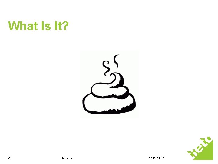 What Is It? 6 Unicode 2012 -02 -15 What Is It? 6 Unicode 2012 -02 -15