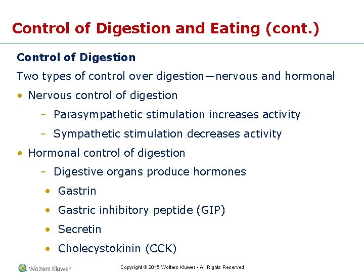 Control of Digestion and Eating (cont. ) Control of Digestion Two types of control