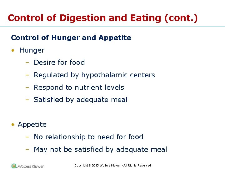 Control of Digestion and Eating (cont. ) Control of Hunger and Appetite • Hunger