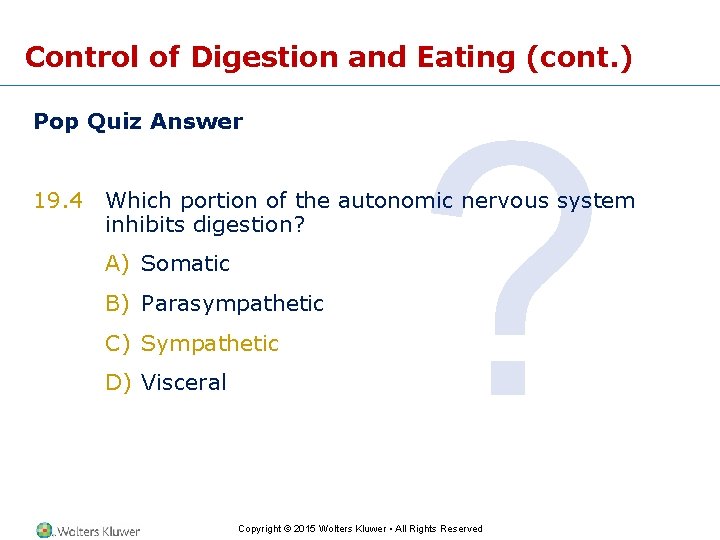 Control of Digestion and Eating (cont. ) Pop Quiz Answer ? 19. 4 Which