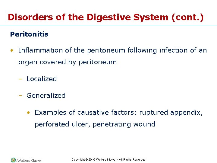 Disorders of the Digestive System (cont. ) Peritonitis • Inflammation of the peritoneum following