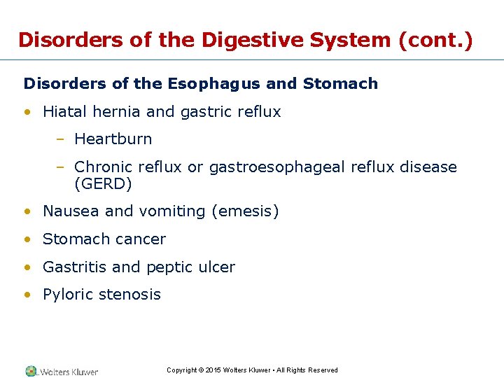 Disorders of the Digestive System (cont. ) Disorders of the Esophagus and Stomach •