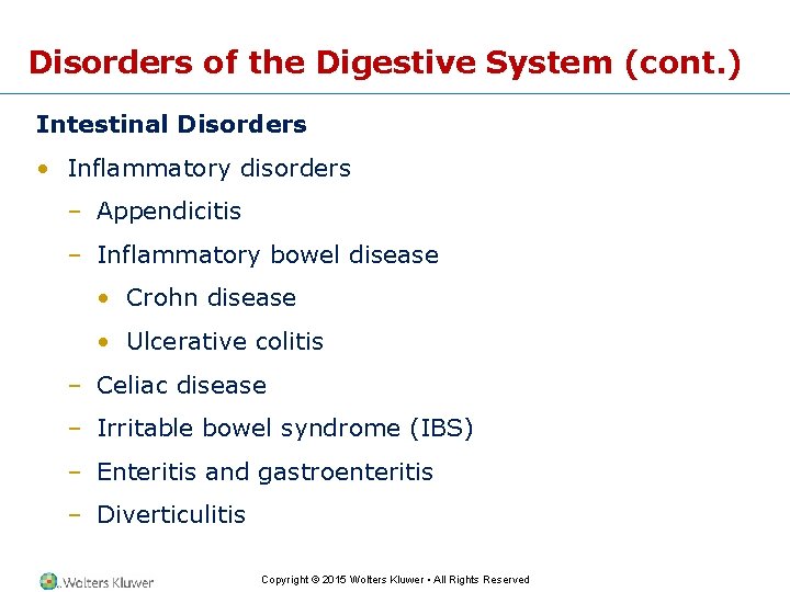Disorders of the Digestive System (cont. ) Intestinal Disorders • Inflammatory disorders – Appendicitis