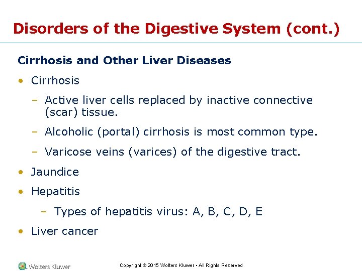 Disorders of the Digestive System (cont. ) Cirrhosis and Other Liver Diseases • Cirrhosis