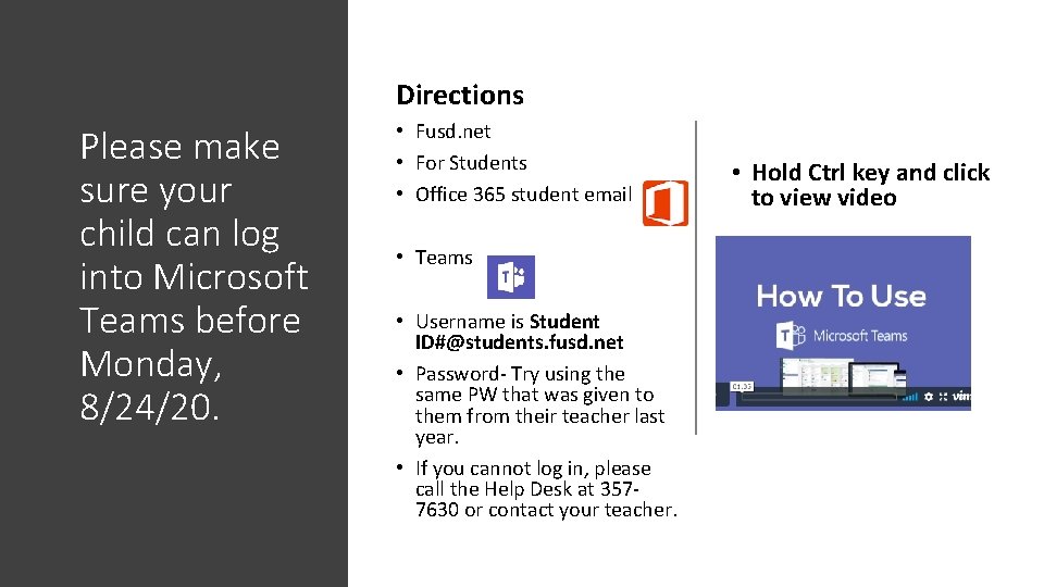 Directions Please make sure your child can log into Microsoft Teams before Monday, 8/24/20.