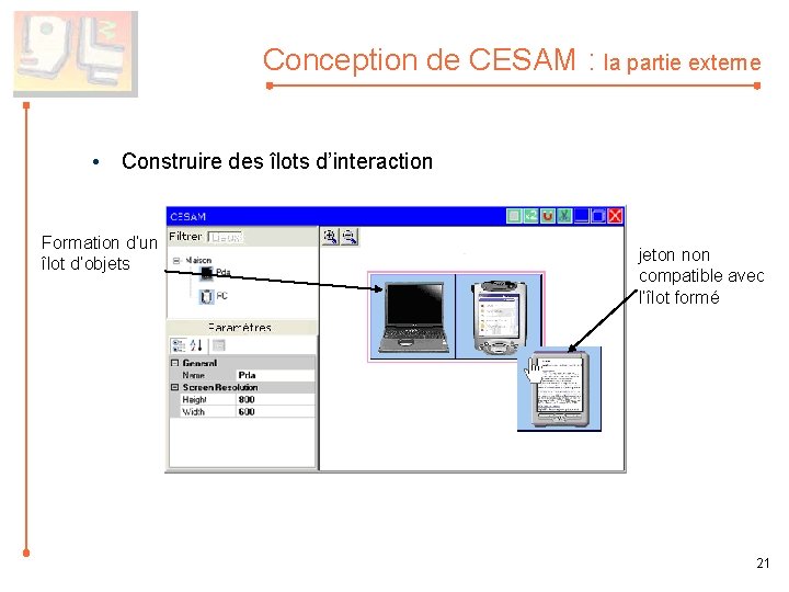Conception de CESAM : la partie externe • Construire des îlots d’interaction Formation d’un