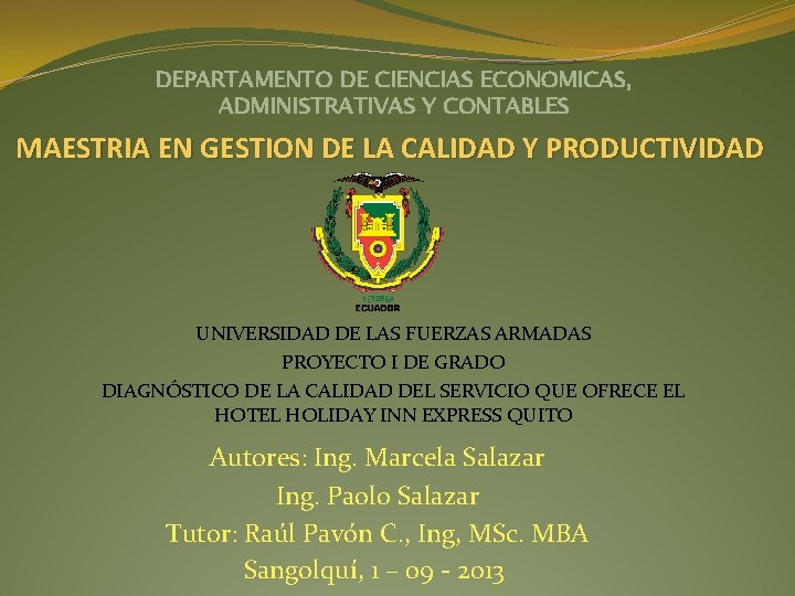 DEPARTAMENTO DE CIENCIAS ECONOMICAS, ADMINISTRATIVAS Y CONTABLES MAESTRIA EN GESTION DE LA CALIDAD Y