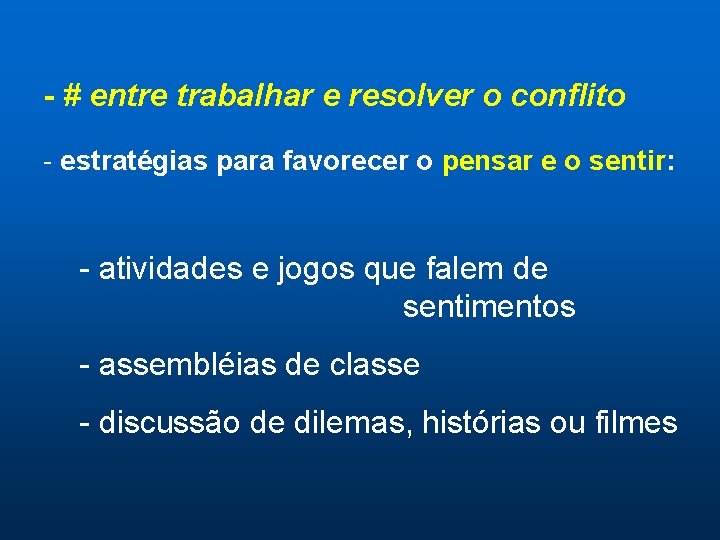 - # entre trabalhar e resolver o conflito - estratégias para favorecer o pensar