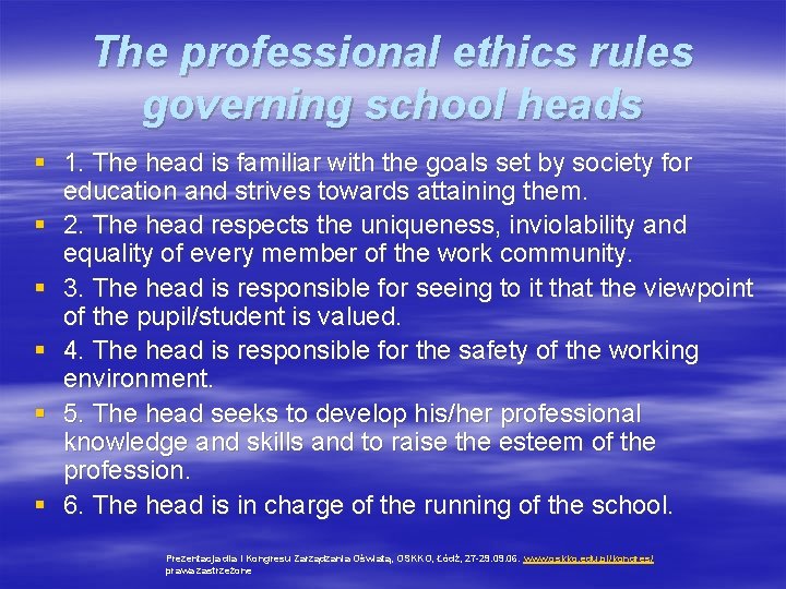 The professional ethics rules governing school heads § 1. The head is familiar with