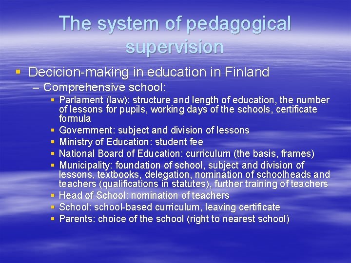 The system of pedagogical supervision § Decicion-making in education in Finland – Comprehensive school: