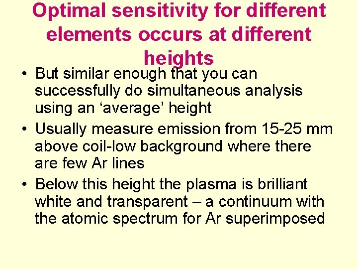 Optimal sensitivity for different elements occurs at different heights • But similar enough that