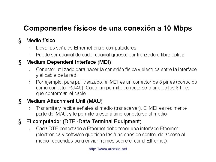 Componentes físicos de una conexión a 10 Mbps § Medio físico › › Lleva