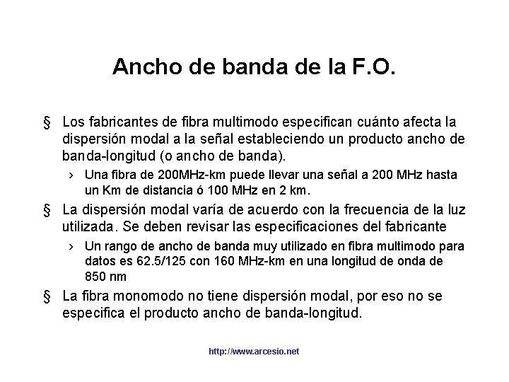 Ancho de banda de la F. O. § Los fabricantes de fibra multimodo especifican