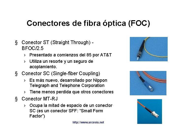 Conectores de fibra óptica (FOC) § Conector ST (Straight Through) BFOC/2. 5 › Presentado