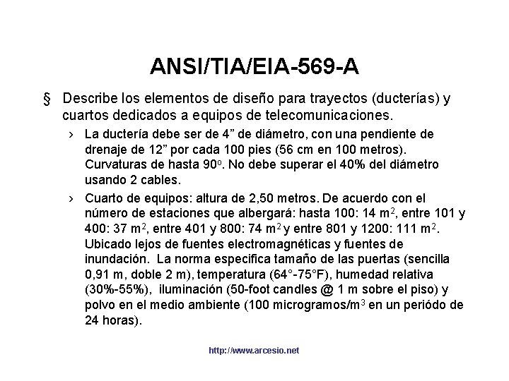 ANSI/TIA/EIA-569 -A § Describe los elementos de diseño para trayectos (ducterías) y cuartos dedicados