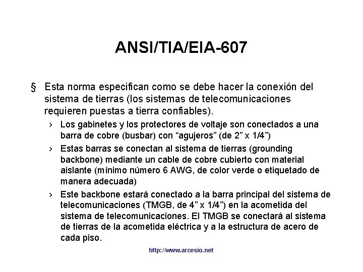 ANSI/TIA/EIA-607 § Esta norma especifican como se debe hacer la conexión del sistema de