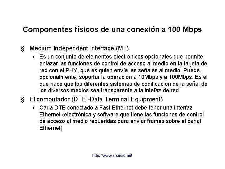 Componentes físicos de una conexión a 100 Mbps § Medium Independent Interface (MII) › Componentes físicos de una conexión a 100 Mbps § Medium Independent Interface (MII) ›
