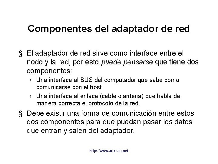 Componentes del adaptador de red § El adaptador de red sirve como interface entre