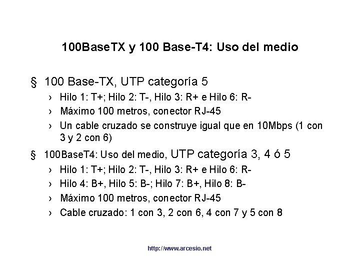 100 Base. TX y 100 Base-T 4: Uso del medio § 100 Base-TX, UTP