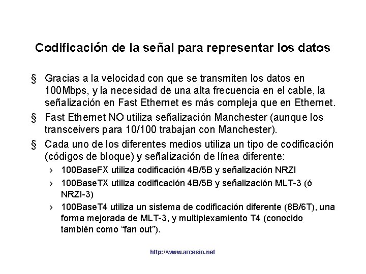 Codificación de la señal para representar los datos § Gracias a la velocidad con