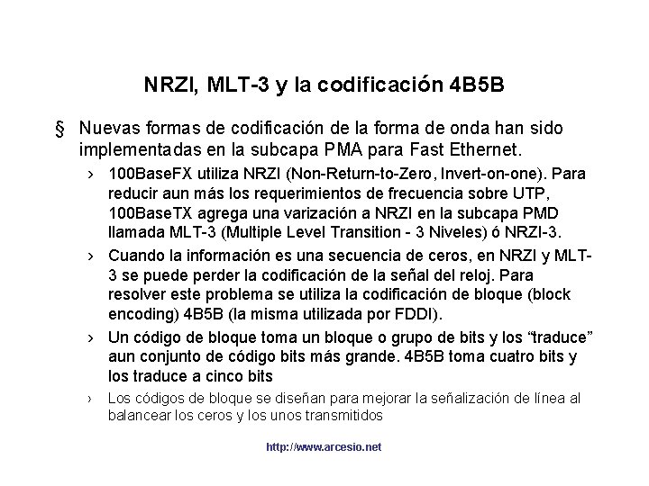 NRZI, MLT-3 y la codificación 4 B 5 B § Nuevas formas de codificación