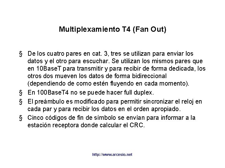 Multiplexamiento T 4 (Fan Out) § De los cuatro pares en cat. 3, tres
