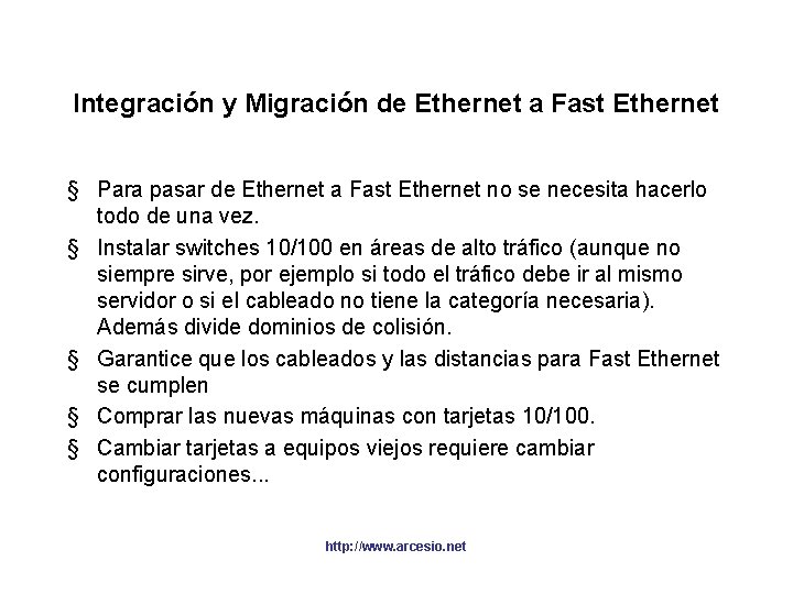 Integración y Migración de Ethernet a Fast Ethernet § Para pasar de Ethernet a