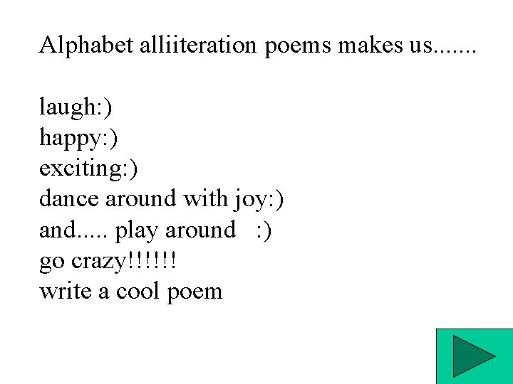 Alphabet alliiteration poems makes us. . . . laugh: ) happy: ) exciting: )