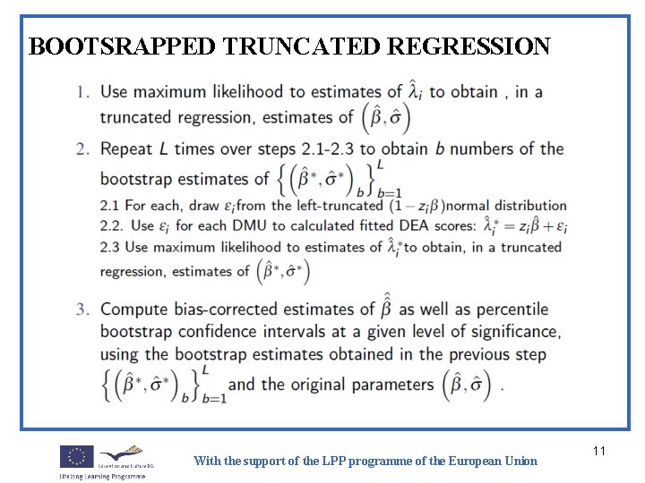 BOOTSRAPPED TRUNCATED REGRESSION With the support of the LPP programme of the European Union