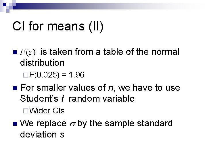 CI for means (II) n F(z) is taken from a table of the normal