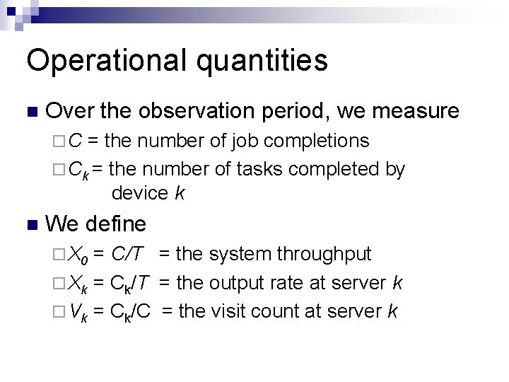 Operational quantities n Over the observation period, we measure ¨C = the number of