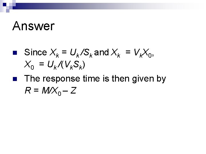 Answer n Since Xk = Uk /Sk and Xk = Vk. X 0, X