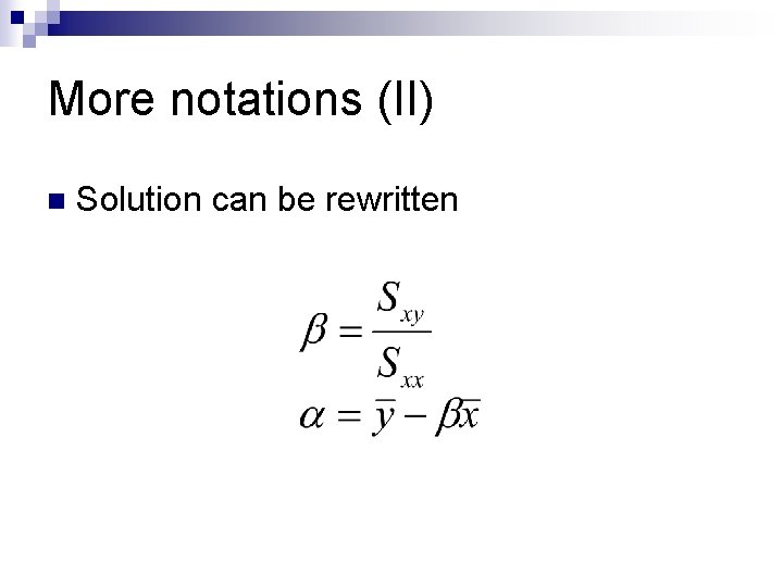 More notations (II) n Solution can be rewritten 