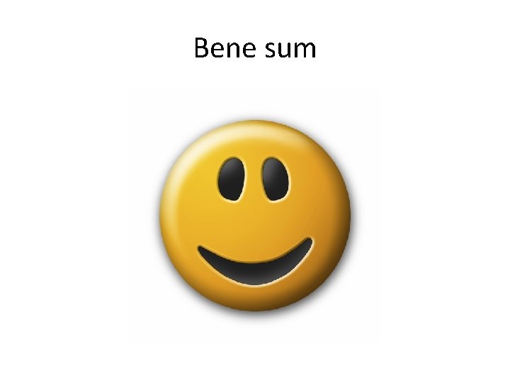 Bene sum 