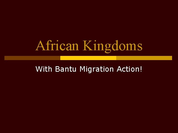 African Kingdoms With Bantu Migration Action! 