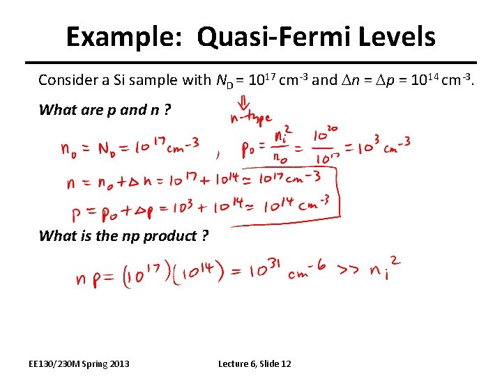 Example: Quasi-Fermi Levels Consider a Si sample with ND = 1017 cm-3 and Dn