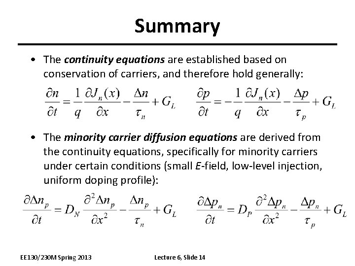 Summary • The continuity equations are established based on conservation of carriers, and therefore