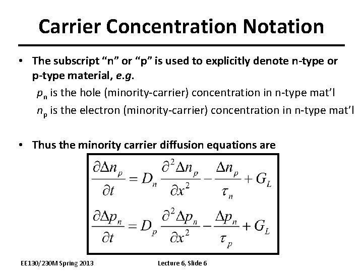 Carrier Concentration Notation • The subscript “n” or “p” is used to explicitly denote