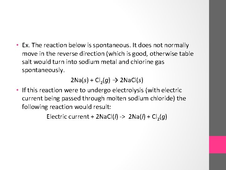  • Ex. The reaction below is spontaneous. It does not normally move in