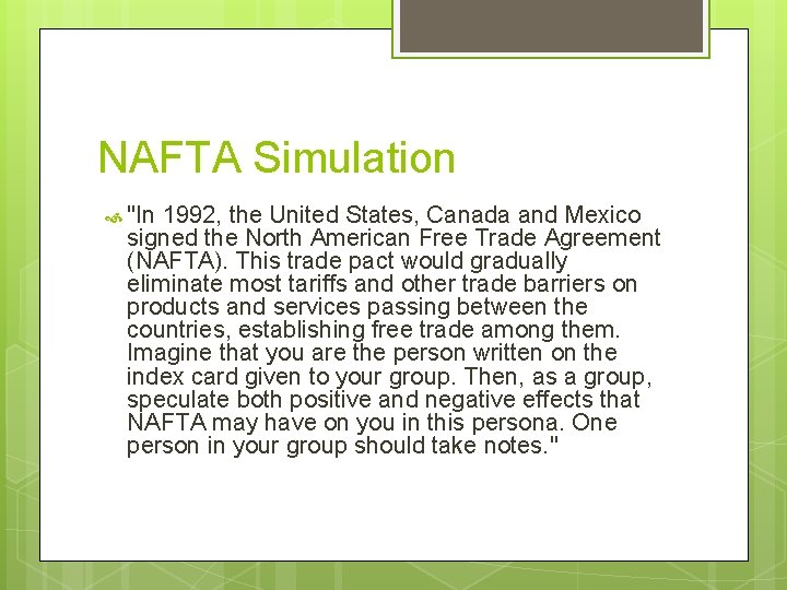 NAFTA Simulation "In 1992, the United States, Canada and Mexico signed the North American