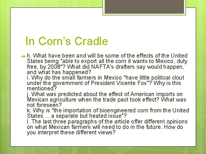 In Corn’s Cradle h. What have been and will be some of the effects