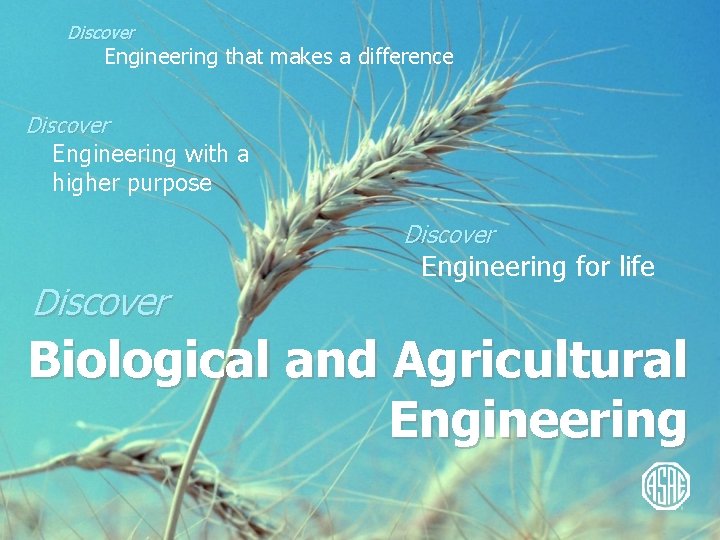 Discover Engineering that makes a difference Discover Engineering with a higher purpose Discover Engineering