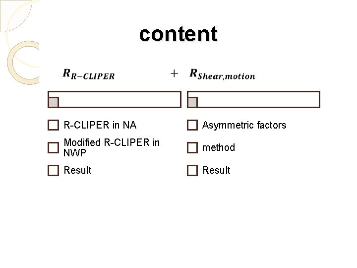 content R-CLIPER in NA Asymmetric factors Modified R-CLIPER in NWP method Result 