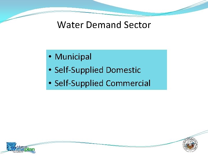 Water Demand Sector • Municipal • Self-Supplied Domestic • Self-Supplied Commercial 