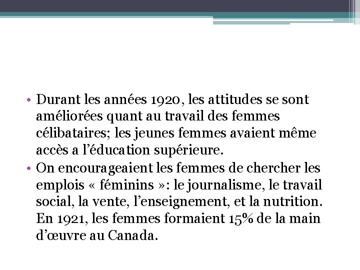  • Durant les années 1920, les attitudes se sont améliorées quant au travail