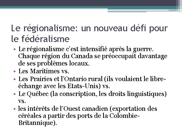 Le régionalisme: un nouveau défi pour le fédéralisme • Le régionalisme c’est intensifié après